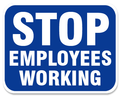 Stop Employees Working Sign Plate