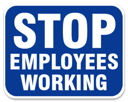 Stop Employees Working Sign Plate