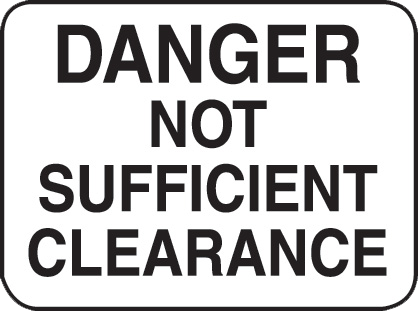 Danger Not Sufficient Clearance Sign